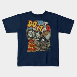 Do It In The Dirt 1976 Kids T-Shirt